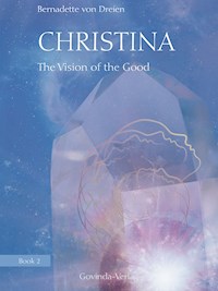 Christina, Book 2: The Vision of the Good - Bernadette von Dreien - E-Book