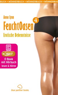 Feuchtoasen 4 | Erotische Bekenntnisse | Erotik Audio Story | Erotisches Hörbuch - Anna Lynn - E-Book + Hörbuch