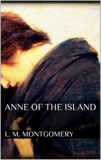 Anne of the Island - L.M. Montgomery - E-Book