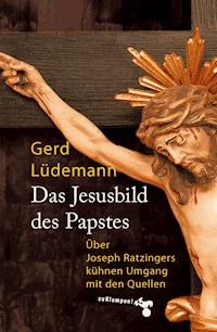 Das Jesusbild des Papstes - Gerd Lüdemann - E-Book