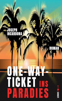 One-Way-Ticket ins Paradies - Joseph Incardona - E-Book