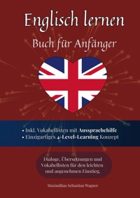 Englisch lernen - Buch für Anfänger - Maximilian Sebastian Wagner - E-Book