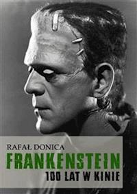 Frankenstein 100 lat w kinie - Rafał Donica - E-Book