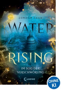 Water Rising (Band 2) - Im Sog der Verschwörung - London Shah - E-Book + Hörbuch