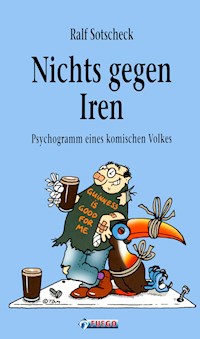 Nichts gegen Iren - Ralf Sotscheck - E-Book