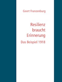 Resilienz braucht Erinnerung - Geert  Franzenburg - E-Book