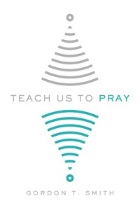 Teach Us to Pray - Gordon T. Smith - E-Book