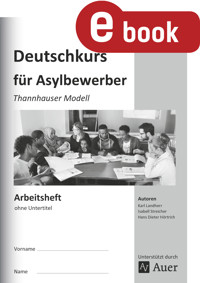 Arbeitsheft Deutschkurs für Asylbewerber - K. Landherr - E-Book