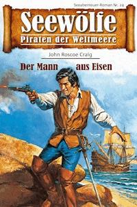 Seewölfe - Piraten der Weltmeere 24 - John Roscoe Craig - E-Book