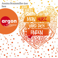 Mein Herz wird dich finden (Ungekürzte Lesung) - Jessi Kirby - Hörbuch