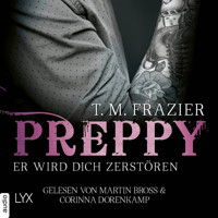 Preppy - Er wird dich zerstören - King-Reihe, Band 6 (Ungekürzt) - T. M. Frazier - Hörbuch