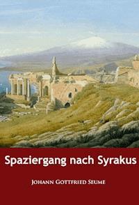 Spaziergang nach Syrakus - Johann Gottfried Seume - E-Book