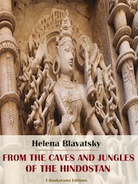 From the Caves and Jungles of the Hindostan - Helena Blavatsky - E-Book