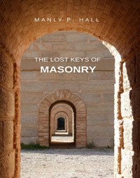 The Lost Keys of Masonry (translated) - Manly P. Hall - E-Book
