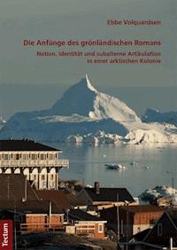 Die Anfänge des grönländischen Romans - Ebbe Volquardsen - E-Book