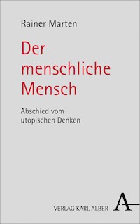 Der menschliche Mensch - Rainer Marten - E-Book