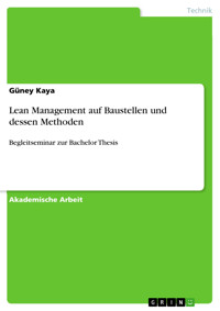 Lean Management auf Baustellen und dessen Methoden - Güney Kaya - E-Book
