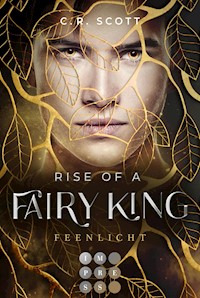 Rise of a Fairy King. Feenlicht - C. R. Scott - E-Book