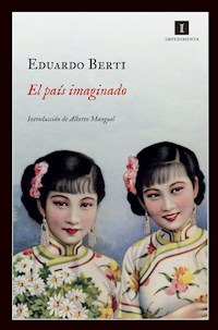 El país imaginado - Eduardo Berti - E-Book