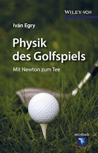 Physik des Golfspiels - Iván Egry - E-Book