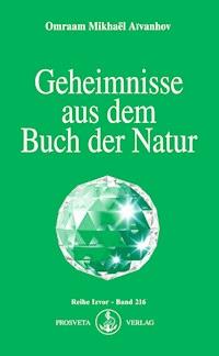 Geheimnisse aus dem Buch der Natur - Omraam Mikhaël Aïvanhov - E-Book