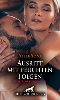 Ausritt mit feuchten Folgen | Erotische Geschichte - Yella Yoni - E-Book