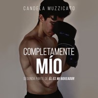 Completamente mío - Candela Muzzicato - Hörbuch