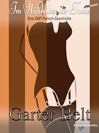Im Hüfthalter der Tante - Garter Belt - E-Book