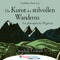 Die Kunst des stilvollen Wanderns - Ein philosophischer Wegweiser (Ungekürzt) - Stephen Graham - Hörbuch