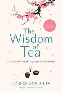 The Wisdom of Tea - Noriko Morishita - E-Book