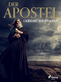 Der Apostel - Gerhart Hauptmann - E-Book