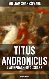 Titus Andronicus (Zweisprachige Ausgabe: Deutsch-Englisch) - William Shakespeare - E-Book
