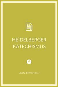 Heidelberger Katechismus - Zacharias Ursinus - E-Book