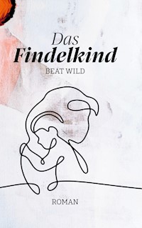 Das Findelkind - Beat Wild - E-Book