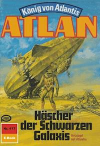 Atlan 417: Häscher der Schwarzen Galaxis - H.G. Ewers - E-Book