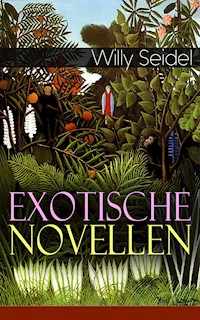 Exotische Novellen - Willy Seidel - E-Book