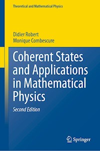 Coherent States and Applications in Mathematical Physics - Didier Robert - E-Book