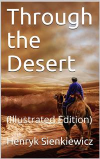 Through the Desert - Henryk Sienkiewicz - E-Book