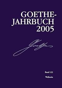 Goethe-Jahrbuch 122, 2005 -  - E-Book