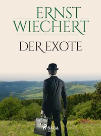 Der Exote - Ernst Wiechert - E-Book