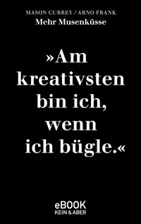 Mehr Musenküsse - Mason Currey - E-Book