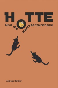 Hotte und die Hamsterturnhalle - Andreas Günther - E-Book