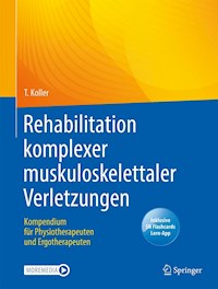 Rehabilitation komplexer muskuloskelettaler Verletzungen - Thomas Koller - E-Book