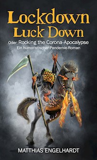 Lockdown Luck Down - Matthias Engelhardt - E-Book