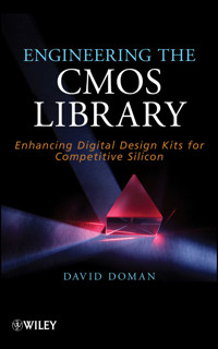 Engineering the CMOS Library - David Doman - E-Book