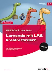 FRESCH i. d. Sek: Lernende mit LRS kreativ fördern - Bettina Rinderle - E-Book