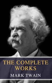 The Complete Works of Mark Twain - Mark Twain - E-Book