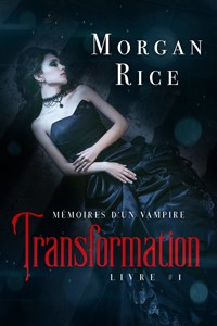 Transformation: Mémoires d'un Vampire – Livre Un - Morgan Rice - kostenlos E-Book