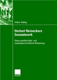 Herbert Reineckers Gesamtwerk - Volker Helbig - E-Book