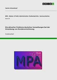 Die aktuellen Probleme deutscher Verwaltungen bei der Umsetzung von Kundenorientierung - Sascha Schwarzkopf - E-Book